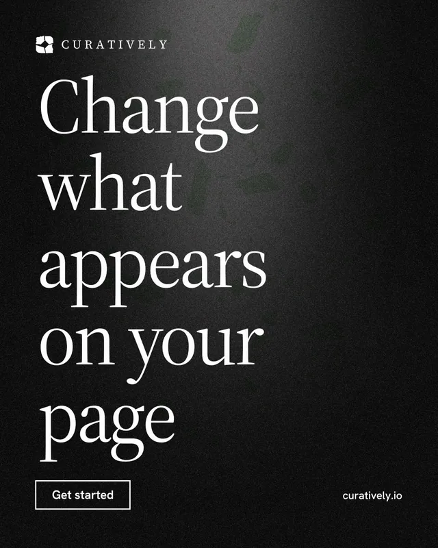 Instagram portrait post for Curatively: "Change what appears on your page". Dark deco style, poster layout, dark palette in black, grey.