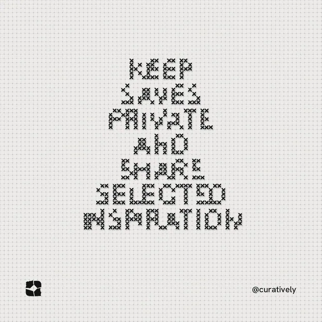 Instagram post for Curatively: "Keep saves private and share selected inspiration". Stitch style, technique:raster type fx layout, light palette in white, grey.