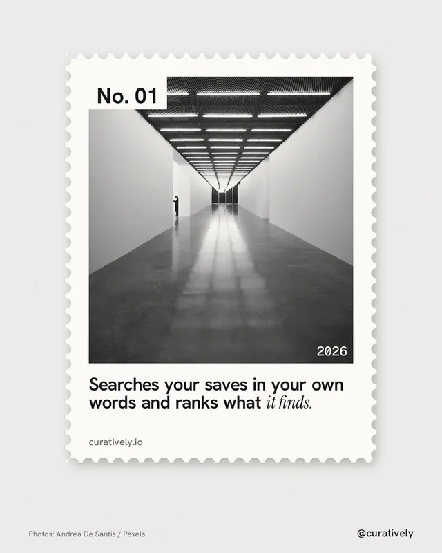 Instagram portrait post for Curatively: "Searches your saves in your own words and ranks what it finds." Single style, technique:stamp series layout, light palette in white, grey.