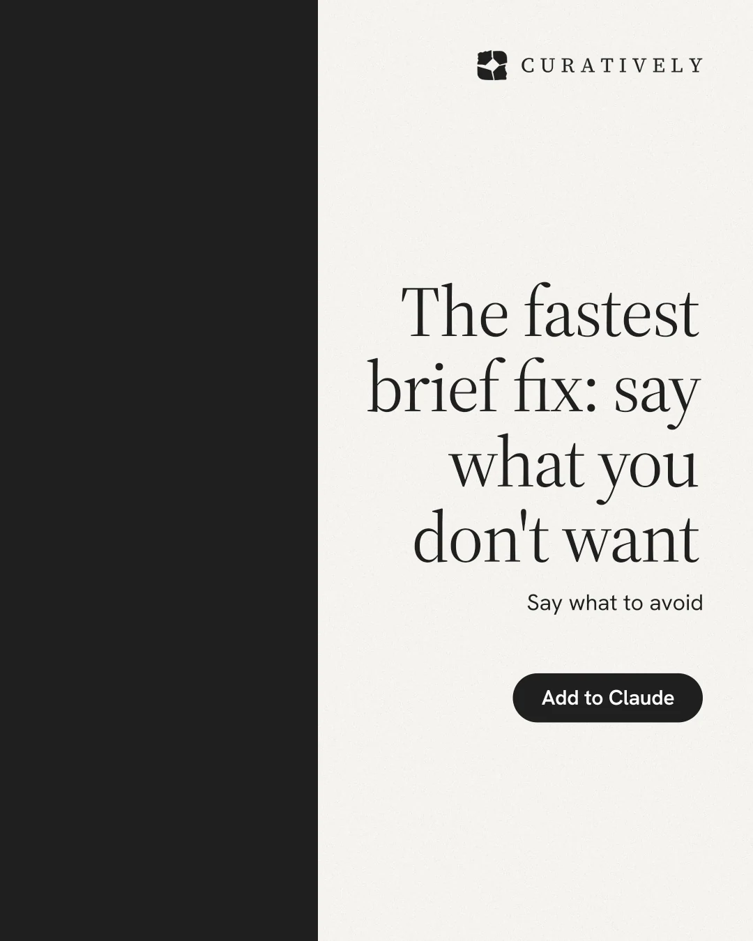 Instagram portrait post for Curatively: "The fastest brief fix: say what you don't want". Data card style, right layout, light palette in white, black.