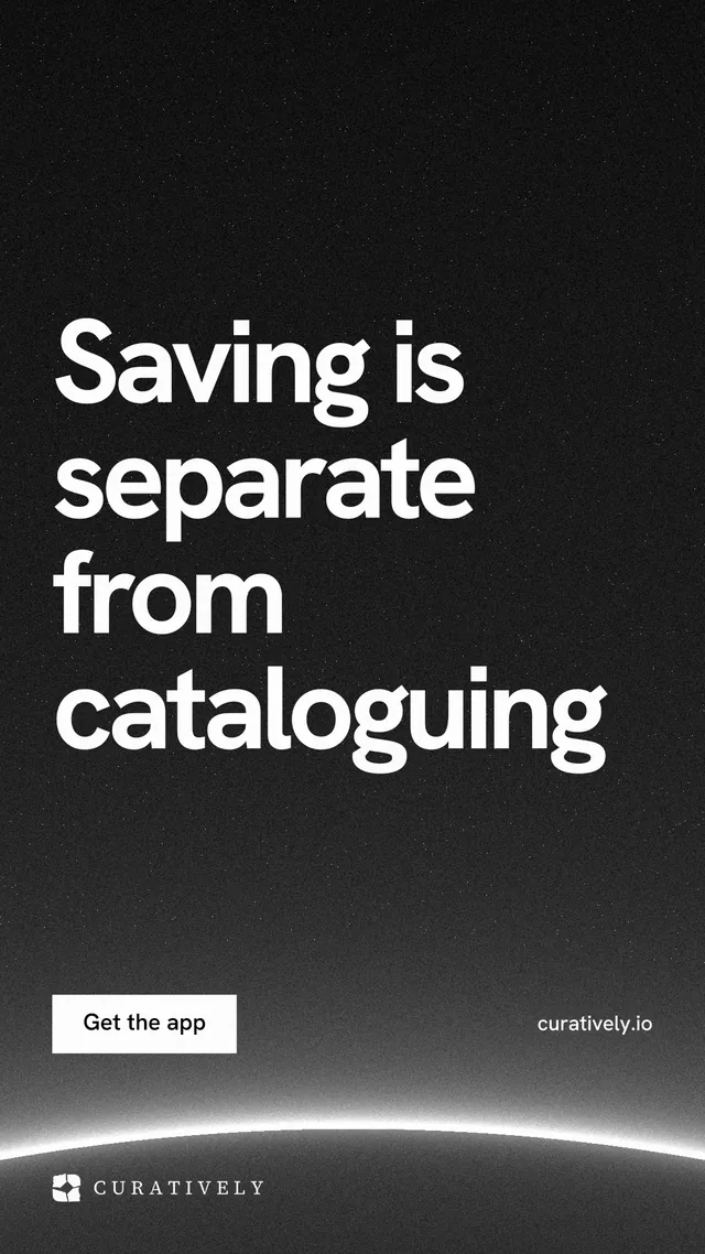 Instagram story for Curatively: "Saving is separate from cataloguing". Swiss style, poster layout, dark palette in black, grey.