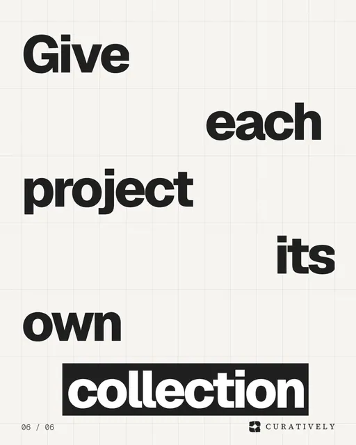 Video for Curatively: "Give each project its own collection". Kinetic type grid, 6.0 s, light palette.
