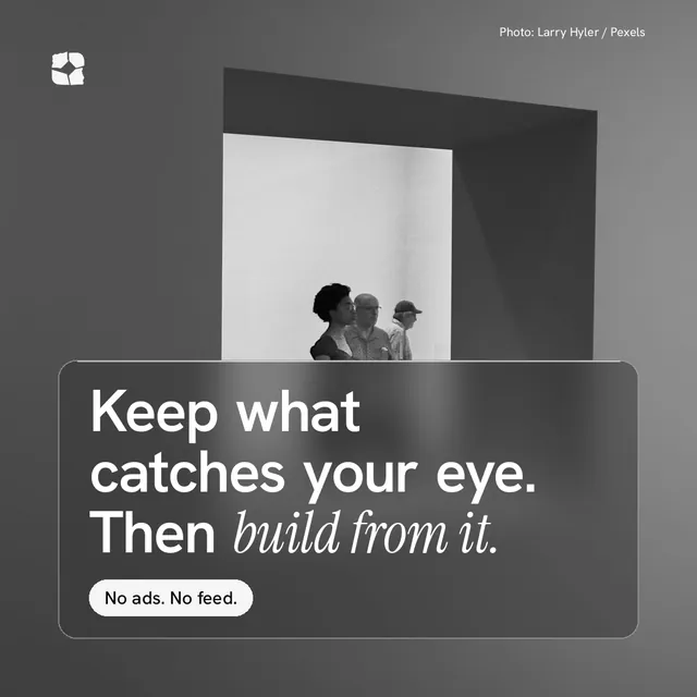 Instagram post for Curatively: "Keep what catches your eye. Then build from it." Glass style, technique:pexels ingredient layout, dark palette in grey, black.