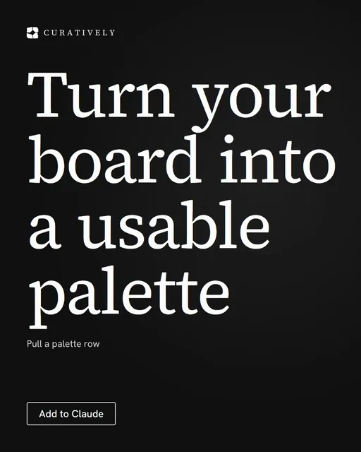 Video for Curatively: "Turn your board into a usable palette". Doc motion loop, 6.0 s, dark palette.