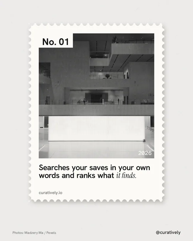 Instagram portrait post for Curatively: "Searches your saves in your own words and ranks what it finds." Single style, technique:stamp series layout, light palette in white, grey.