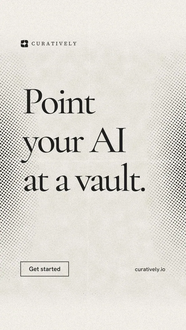 Instagram story for Curatively: "Point your AI at a vault." Editorial style, poster layout, light palette in white, grey, yellow.
