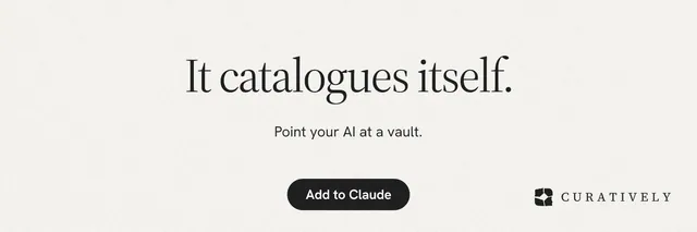 X header for Curatively: "It catalogues itself." Data card style, centred layout, light palette in white.