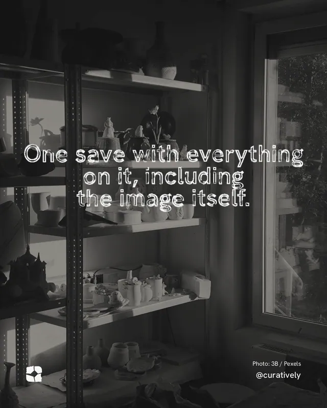 Instagram portrait post for Curatively: "One save with everything on it, including the image itself." Scribble style, technique:raster type fx layout, dark palette in black, grey.