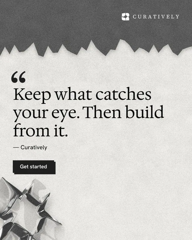 Instagram portrait post for Curatively: "Keep what catches your eye. Then build from it." Paper trio style, quote layout, light palette in white, grey.