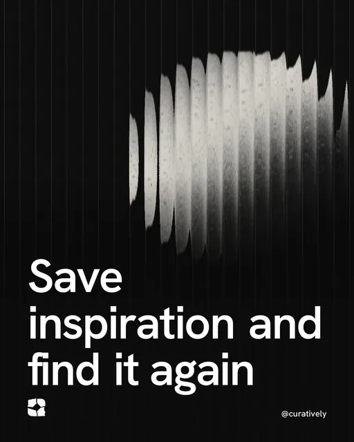 Video for Curatively: "Save inspiration and find it again". Shader loop, 6.0 s, dark palette.