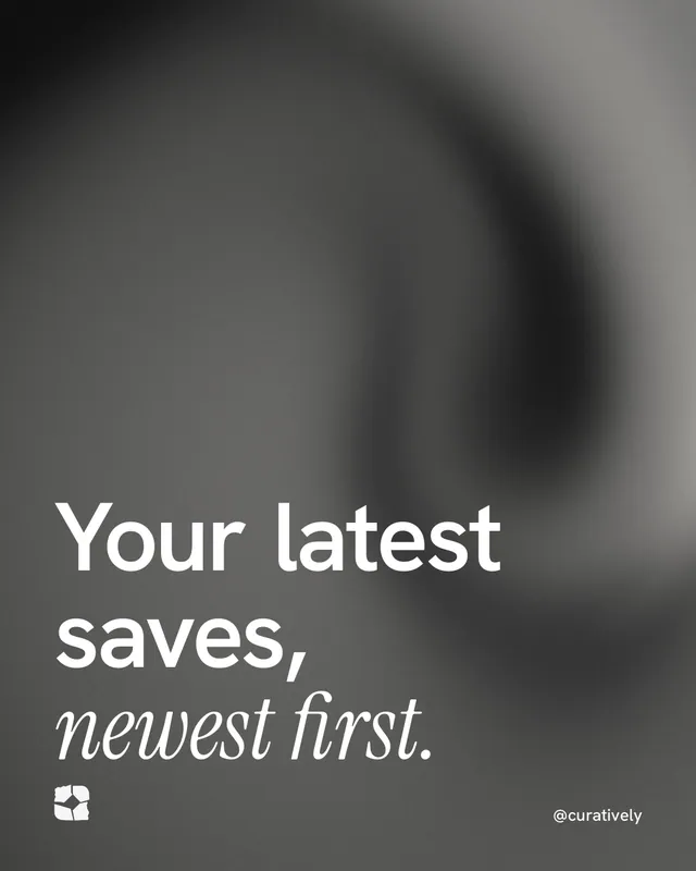 Instagram portrait post for Curatively: "Your latest saves, newest first." Auto 4x5 style, technique:shader field layout, dark palette in grey, black.