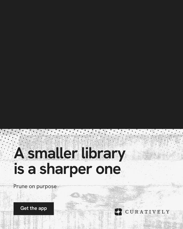 Instagram portrait post for Curatively: "A smaller library is a sharper one". Swiss style, bottom layout, light palette in black, white, grey.