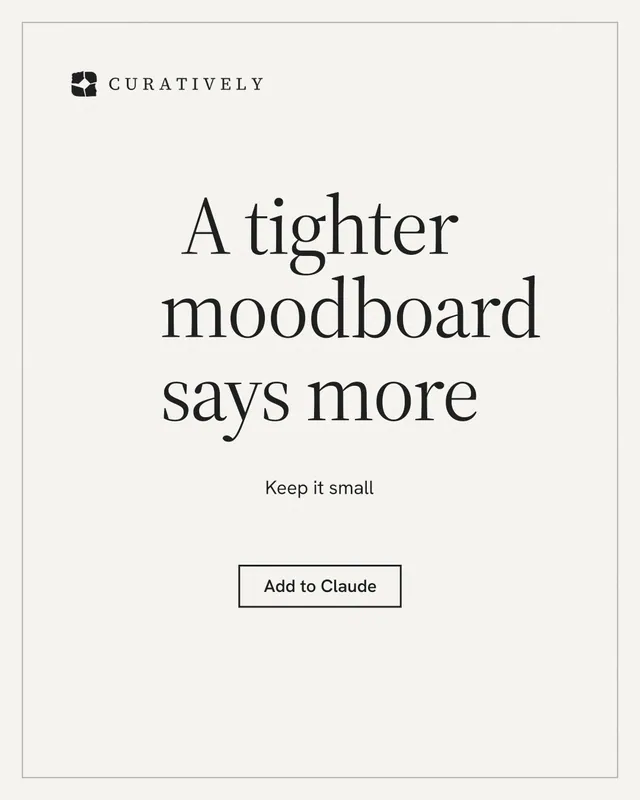 Instagram portrait post for Curatively: "A tighter moodboard says more". Editorial style, centred layout, light palette in white.