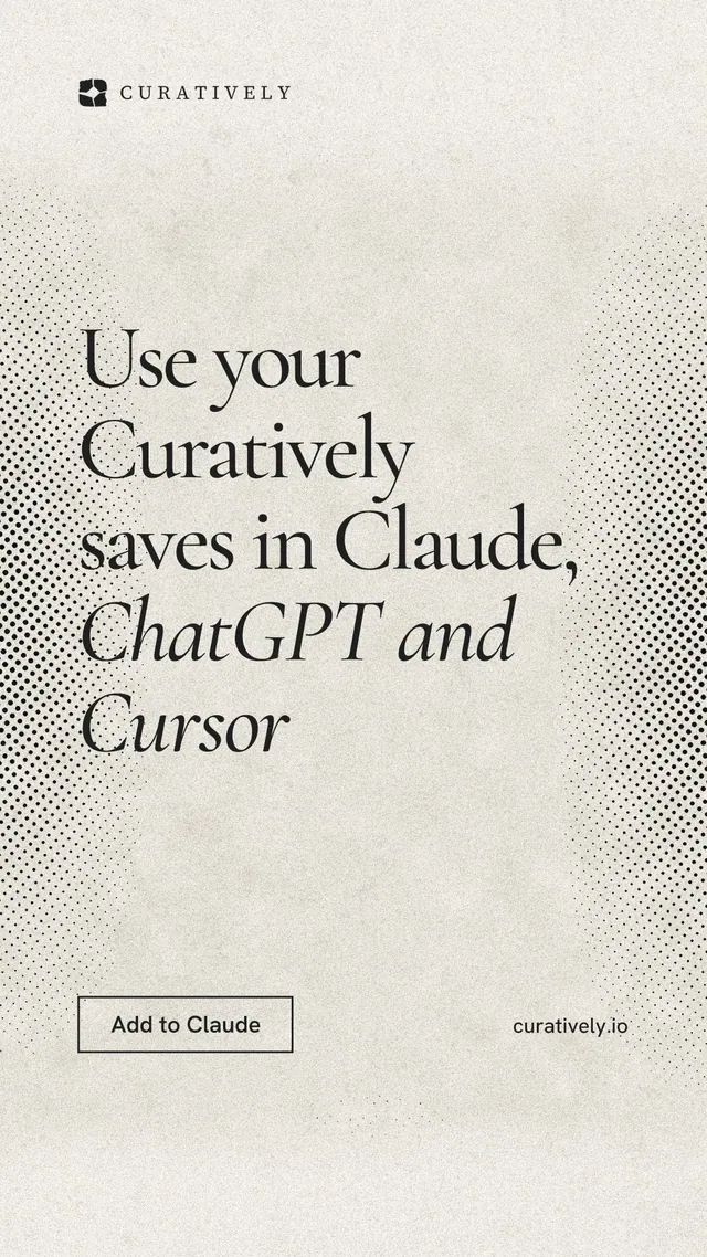 Instagram story for Curatively: "Use your Curatively saves in Claude, ChatGPT and Cursor". Editorial style, poster layout, light palette in yellow, white, grey.