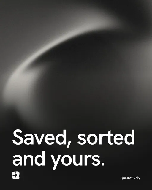 Video for Curatively: "Saved, sorted and yours.". Shader loop, 6.0 s, dark palette.