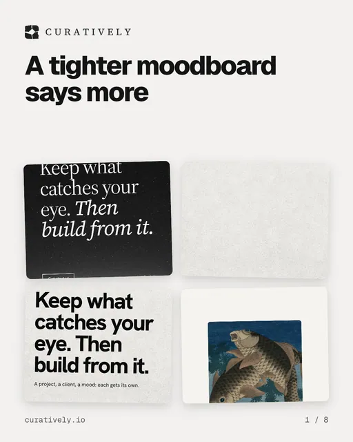 Carousel for Curatively: "A tighter moodboard says more". Collection carousel, 8 slides, light palette.