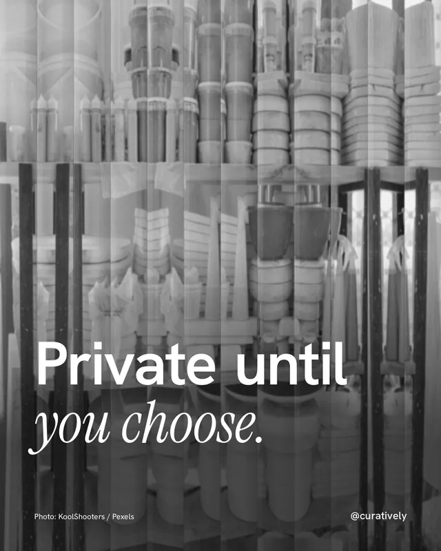 Instagram portrait post for Curatively: "Private until you choose." Photo style, technique:fluted glass layout, light palette in black, grey.
