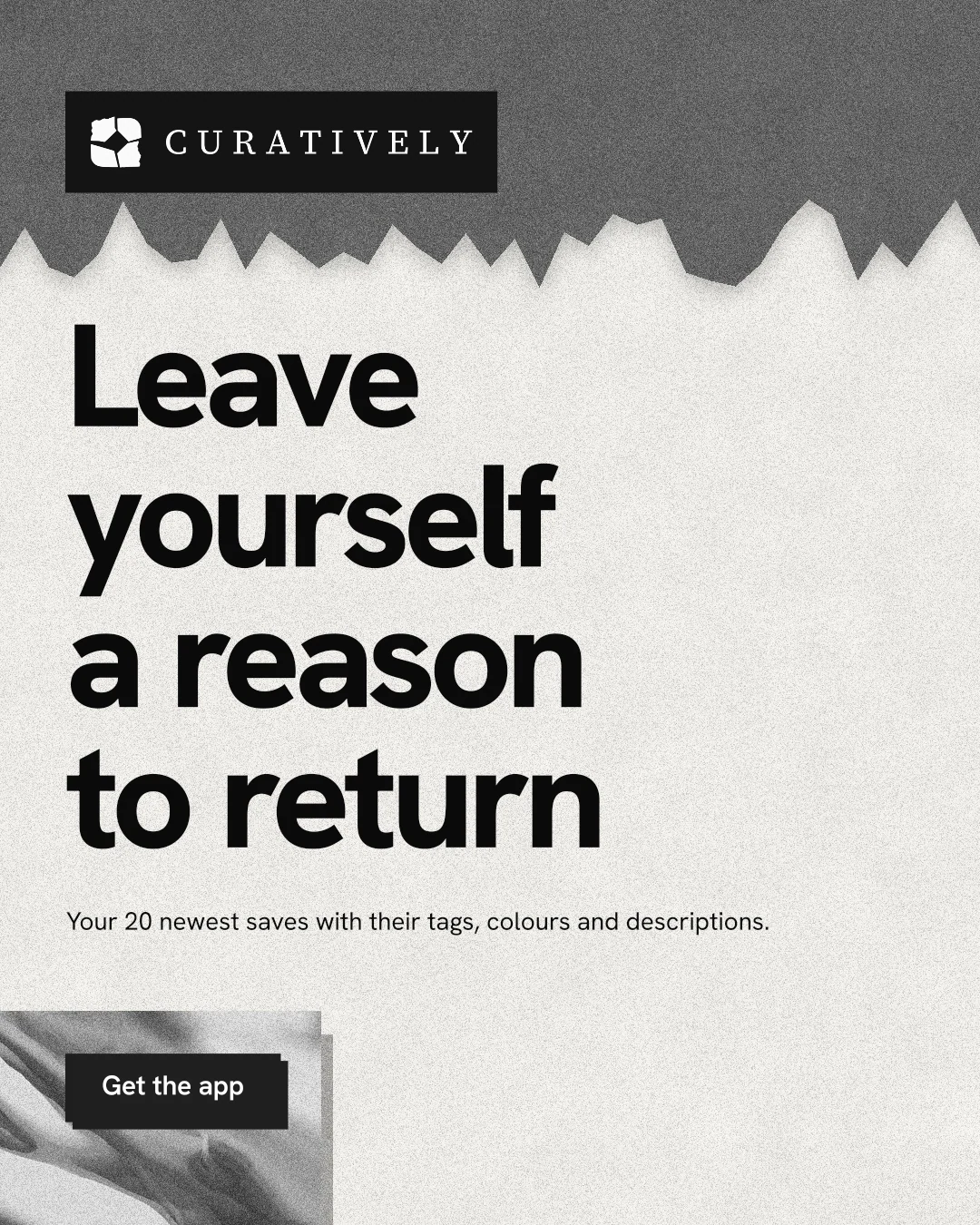 Instagram portrait post for Curatively: "Leave yourself a reason to return". Paper trio style, announce layout, light palette in grey, white.