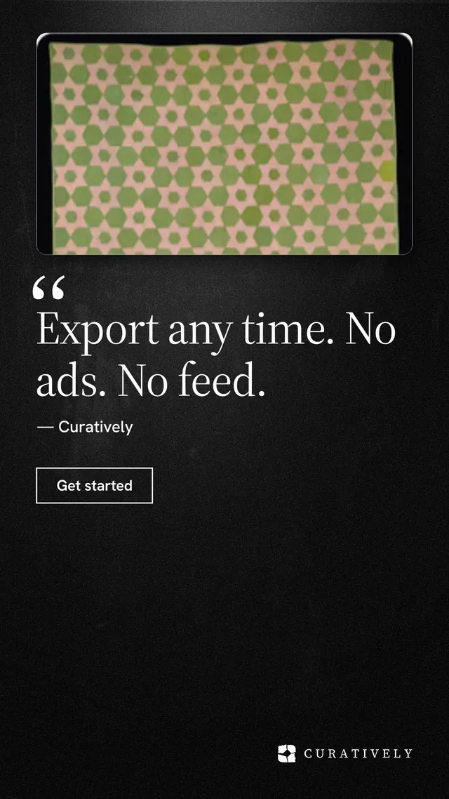 Instagram story for Curatively: "Export any time. No ads. No feed." Dark deco style, quote layout, dark palette in black, grey.