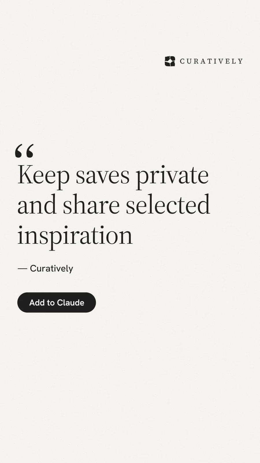 Instagram story for Curatively: "Keep saves private and share selected inspiration". Data card style, quote layout, light palette in white.