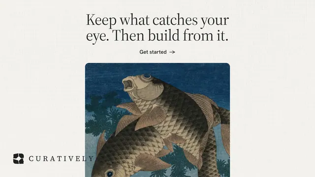 Landscape graphic for Curatively: "Keep what catches your eye. Then build from it." Editorial style, ogui layout, light palette in white, teal, grey.