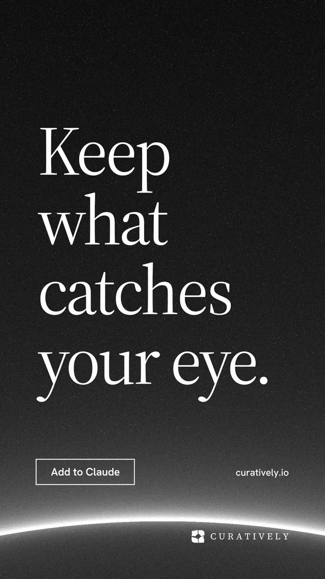 Instagram story for Curatively: "Keep what catches your eye." Editorial style, poster layout, dark palette in black, grey.