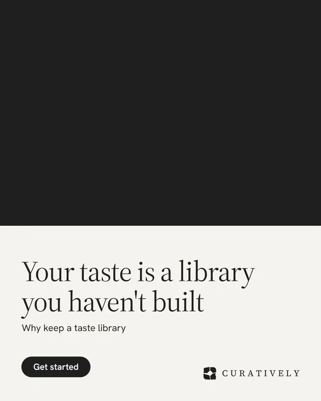Instagram portrait post for Curatively: "Your taste is a library you haven't built". Data card style, bottom layout, light palette in black, white.