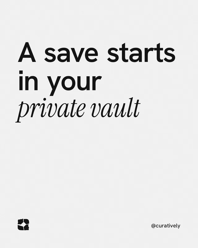 Instagram portrait post for Curatively: "A save starts in your private vault". Editorial style, technique:mixed type lockup layout, light palette in white, grey.