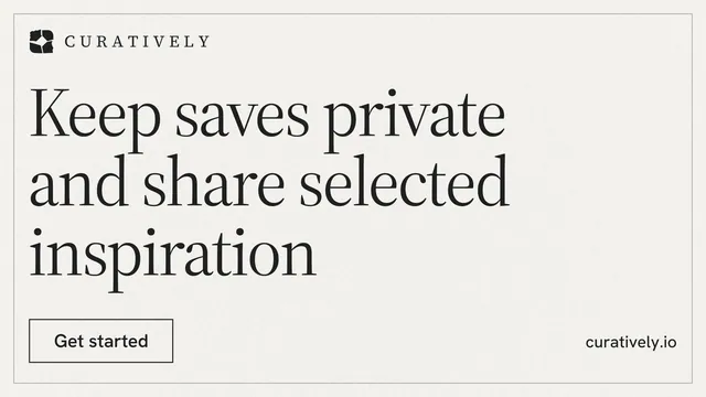 Landscape graphic for Curatively: "Keep saves private and share selected inspiration". Editorial style, poster layout, light palette in white, grey.