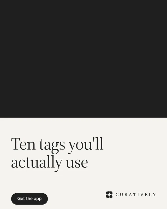 Instagram portrait post for Curatively: "Ten tags you'll actually use". Data card style, bottom layout, light palette in black, white.