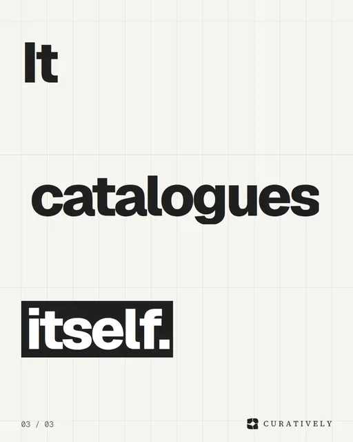 Video for Curatively: "It catalogues itself.". Kinetic type grid, 6.0 s, light palette.
