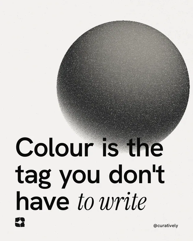Instagram portrait post for Curatively: "Colour is the tag you don't have to write". Auto 4x5 style, technique:shader field layout, light palette in white, grey.