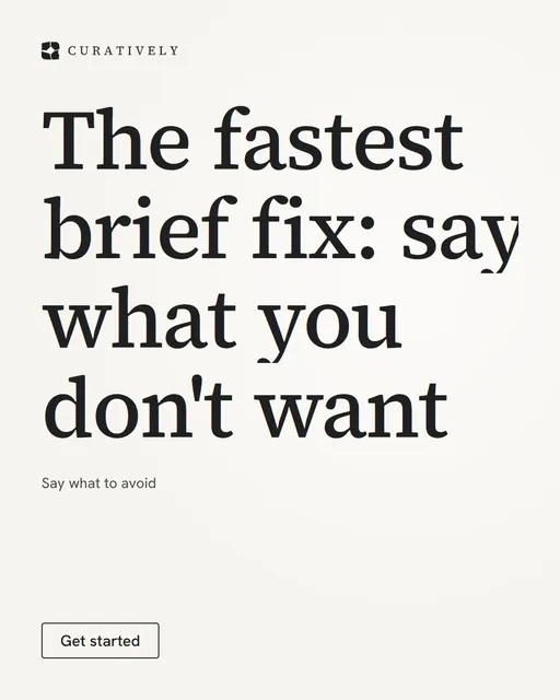 Video for Curatively: "The fastest brief fix: say what you don't want". Doc motion loop, 7.0 s, light palette.