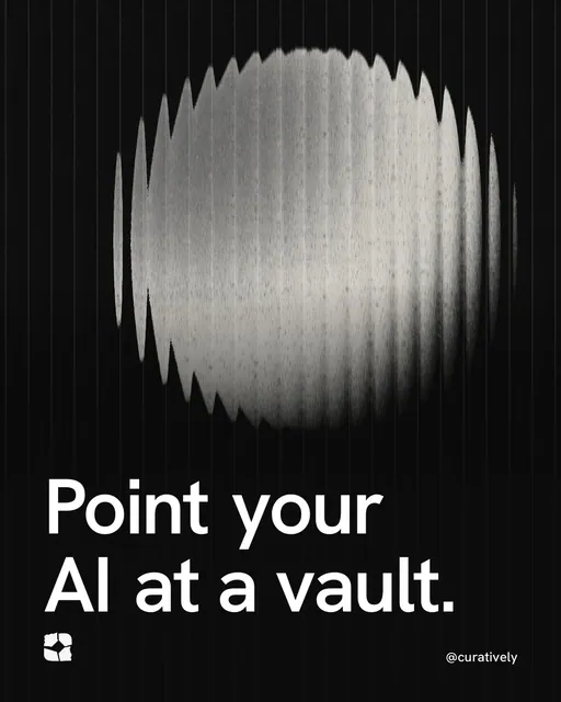 Video for Curatively: "Point your AI at a vault.". Shader loop, 6.0 s, dark palette.