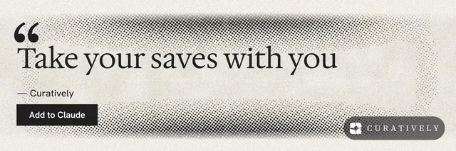 X header for Curatively: "Take your saves with you". Ink sticker style, quote layout, light palette in white, grey, yellow.