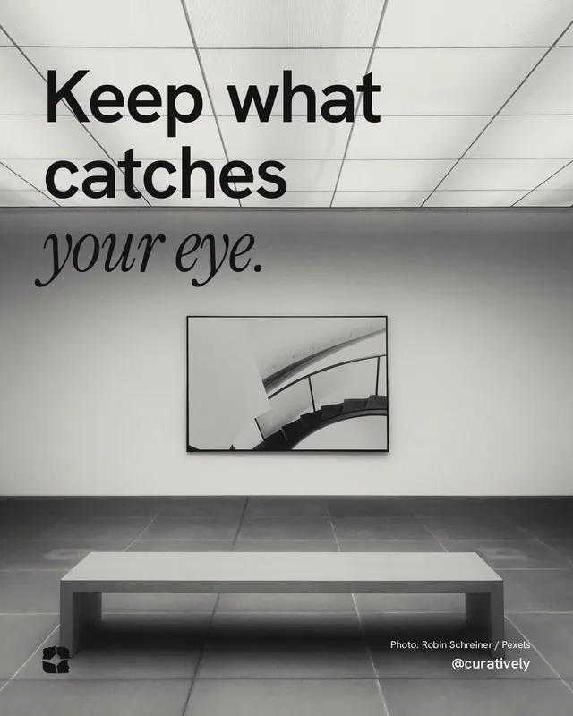 Instagram portrait post for Curatively: "Keep what catches your eye." Duotone style, technique:pexels ingredient layout, light palette in grey, white.