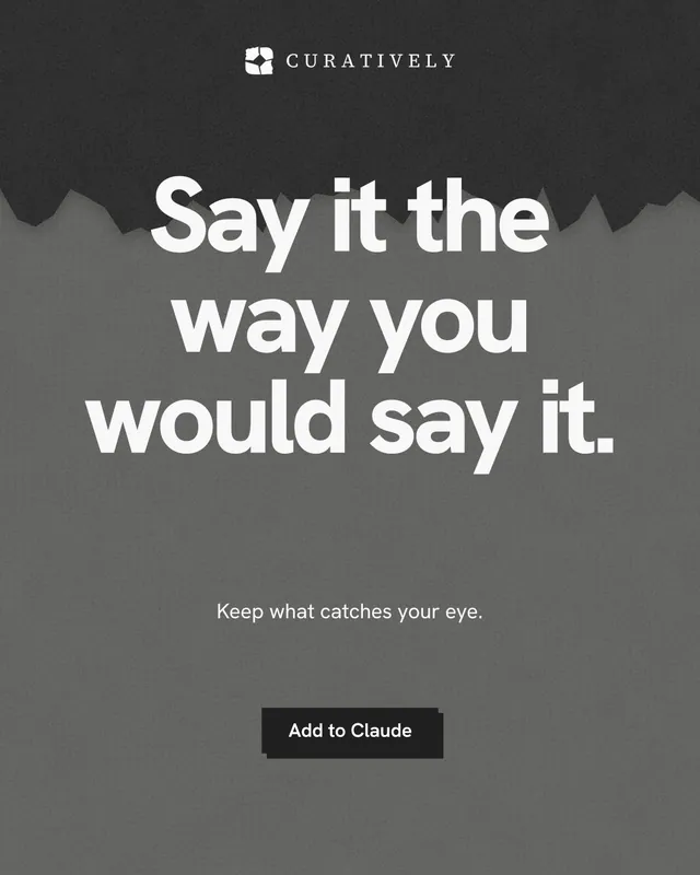 Instagram portrait post for Curatively: "Say it the way you would say it." Paper trio style, centred layout, dark palette in grey, black.