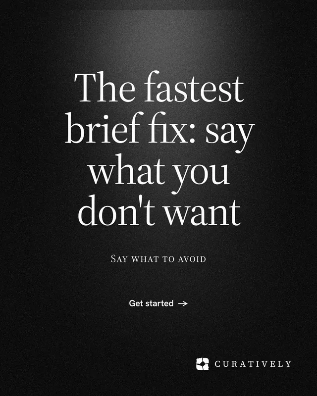 Instagram portrait post for Curatively: "The fastest brief fix: say what you don't want". Dark deco style, smallcaps layout, dark palette in black, grey.