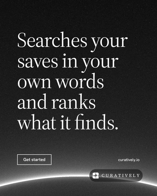 Instagram portrait post for Curatively: "Searches your saves in your own words and ranks what it finds." Editorial style, poster layout, dark palette in black, grey.