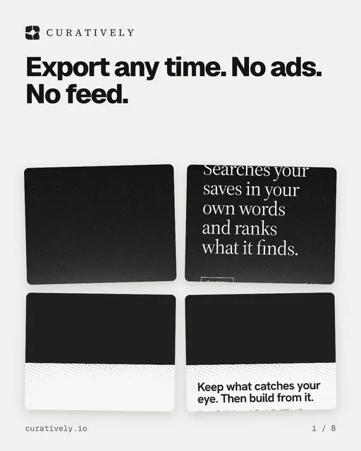 Carousel for Curatively: "Export any time. No ads. No feed.". Collection carousel, 8 slides, light palette.
