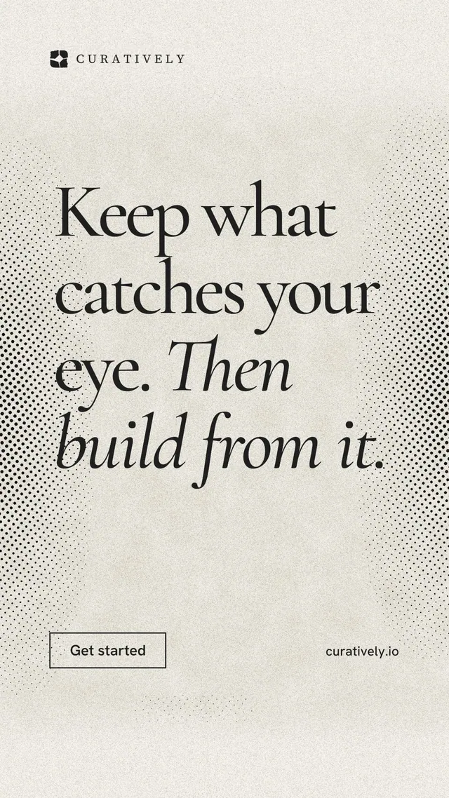 Instagram story for Curatively: "Keep what catches your eye. Then build from it." Editorial style, poster layout, light palette in yellow, white, grey.