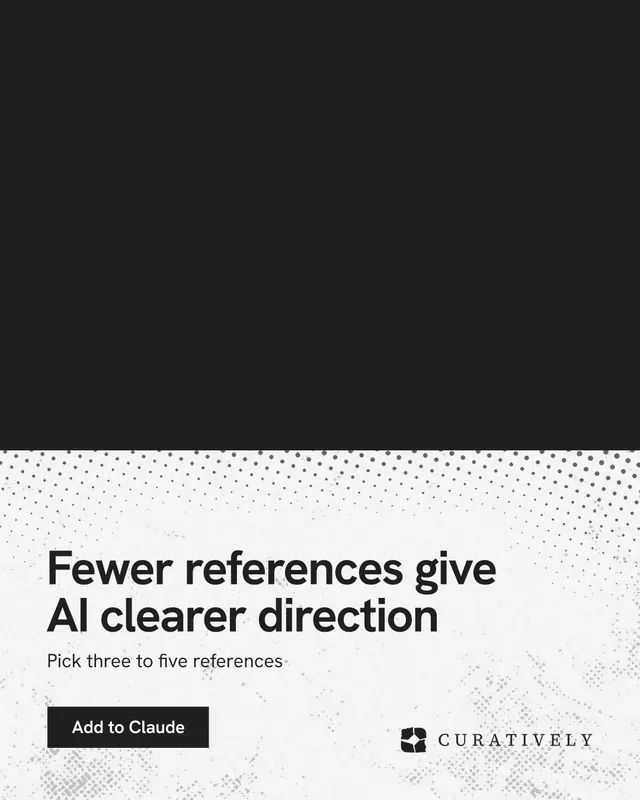 Instagram portrait post for Curatively: "Fewer references give AI clearer direction". Swiss style, bottom layout, light palette in black, white, grey.