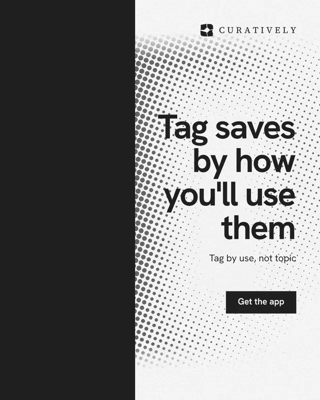 Instagram portrait post for Curatively: "Tag saves by how you'll use them". Swiss style, right layout, light palette in black, white, grey.