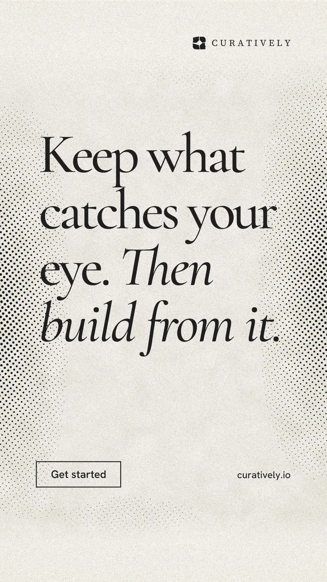 Instagram story for Curatively: "Keep what catches your eye. Then build from it." Editorial style, poster layout, light palette in yellow, white, grey.
