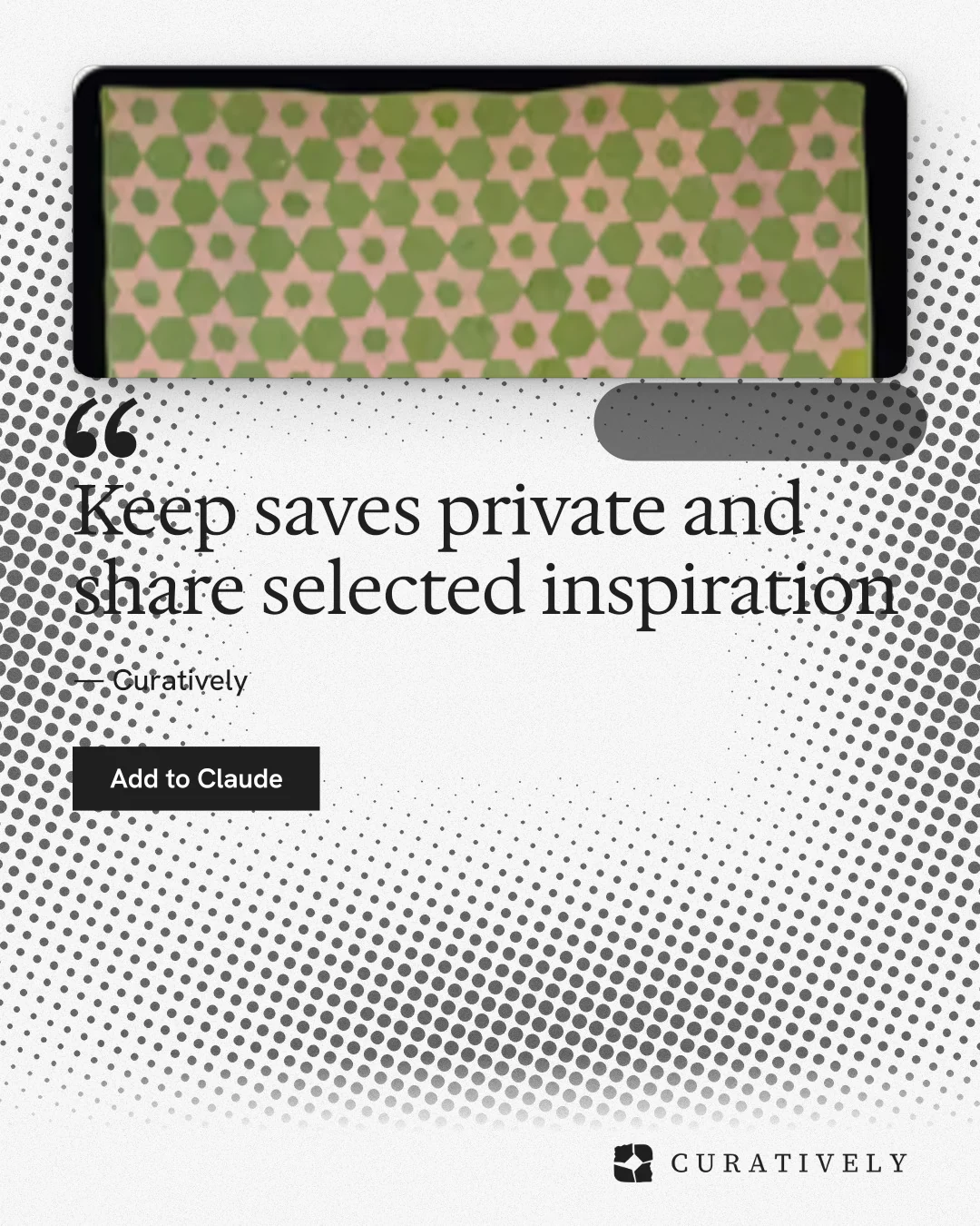 Instagram portrait post for Curatively: "Keep saves private and share selected inspiration". Swiss style, quote layout, light palette in grey, white.