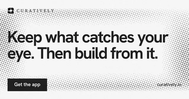Social ad for Curatively: "Keep what catches your eye. Then build from it." Swiss style, poster layout, light palette in white, grey.