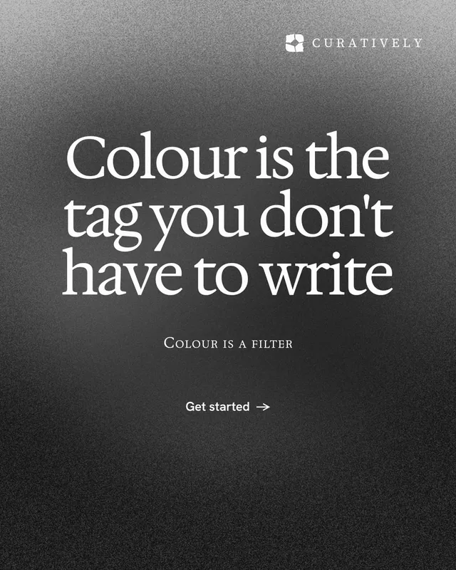 Instagram portrait post for Curatively: "Colour is the tag you don't have to write". Swiss style, smallcaps layout, dark palette in grey, black.