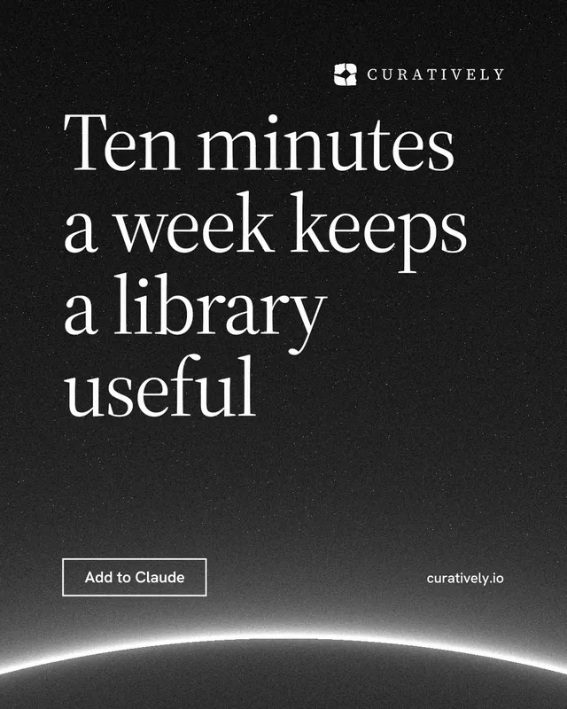 Instagram portrait post for Curatively: "Ten minutes a week keeps a library useful". Editorial style, poster layout, dark palette in black, grey.