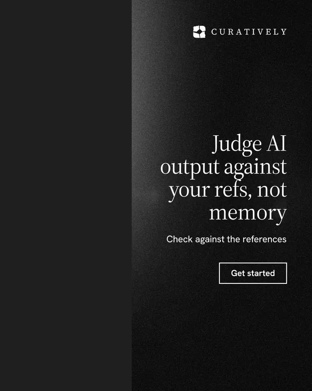 Instagram portrait post for Curatively: "Judge AI output against your refs, not memory". Dark deco style, right layout, dark palette in black.