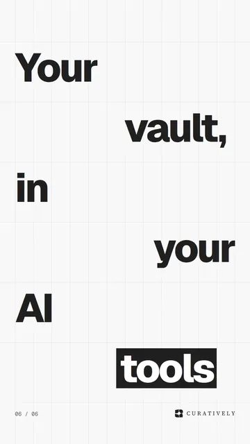 Video for Curatively: "Your vault, in your AI tools". Kinetic type grid, 6.0 s, light palette.